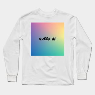 Queer af Long Sleeve T-Shirt